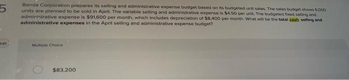 5 Banda Corporation Prepares Its Selling And Administrative Expense Budget Based On Its Budgeted Un Soles The Sales But 1