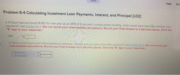 Savod Help Sav Problem 6 4 Calculating Instalment Loan Payments Interest And Principal Lo2 A Dave Had Borrowed 280 2