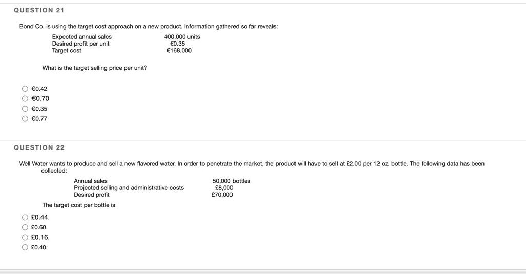 Question 21 Bond Co Is Using The Target Cost Approach On A New Product Information Gathered So Far Reveals Expected A 1