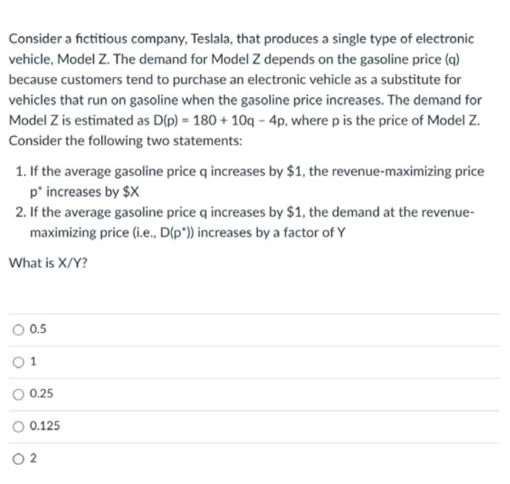 Consider A Fictitious Company Teslala That Produces A Single Type Of Electronic Vehicle Model Z The Demand For Model 1