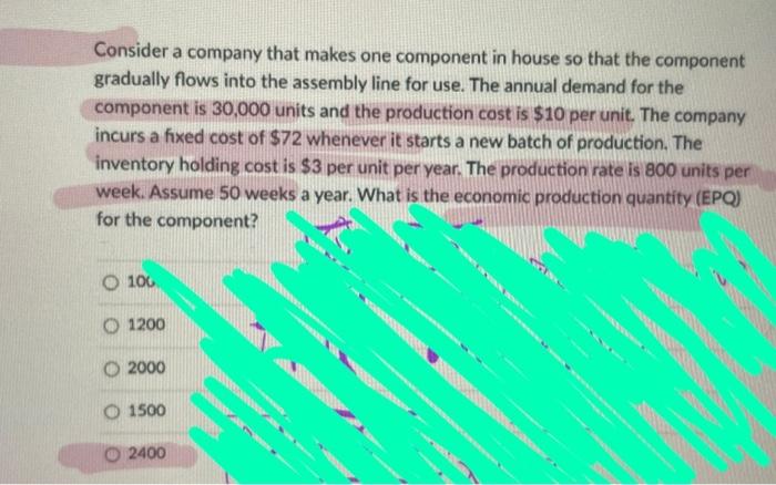 Consider A Company That Makes One Component In House So That The Component Gradually Flows Into The Assembly Line For Us 1