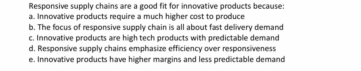 Responsive Supply Chains Are A Good Fit For Innovative Products Because A Innovative Products Require A Much Higher Co 1