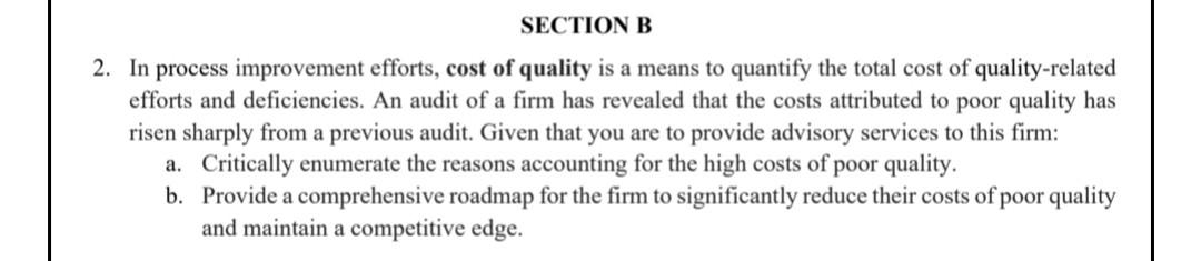 Section B 2 In Process Improvement Efforts Cost Of Quality Is A Means To Quantify The Total Cost Of Quality Related Ef 1