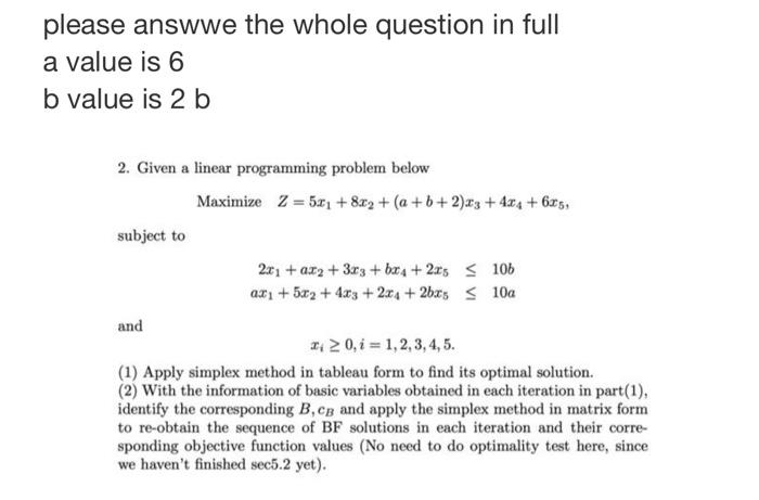 Please Answwe The Whole Question In Full A Value Is 6 B Value Is 2 B 2 2 Given A Linear Programming Problem Below Maxim 1