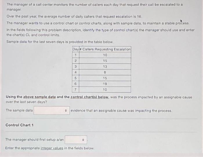 The Manager Of A Call Center Monitors The Number Of Callers Each Day That Request Their Call Be Escalated To A Manager O 1