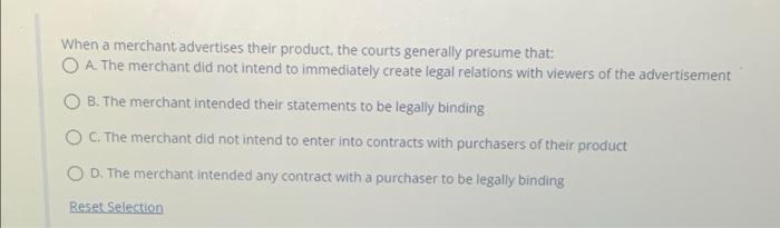 When A Merchant Advertises Their Product The Courts Generally Presume That O A The Merchant Did Not Intend To Immediat 1