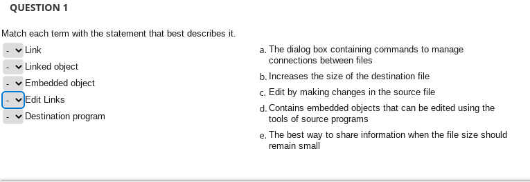 Question 1 Match Each Term With The Statement That Best Describes It Link Linked Object Embedded Object Edit Links Dest 1