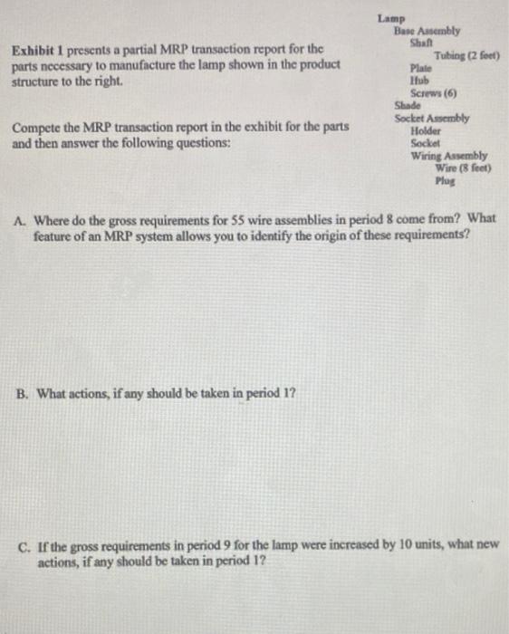 Exhibit 1 Presents A Partial Mrp Transaction Report For The Parts Necessary To Manufacture The Lamp Shown In The Product 1