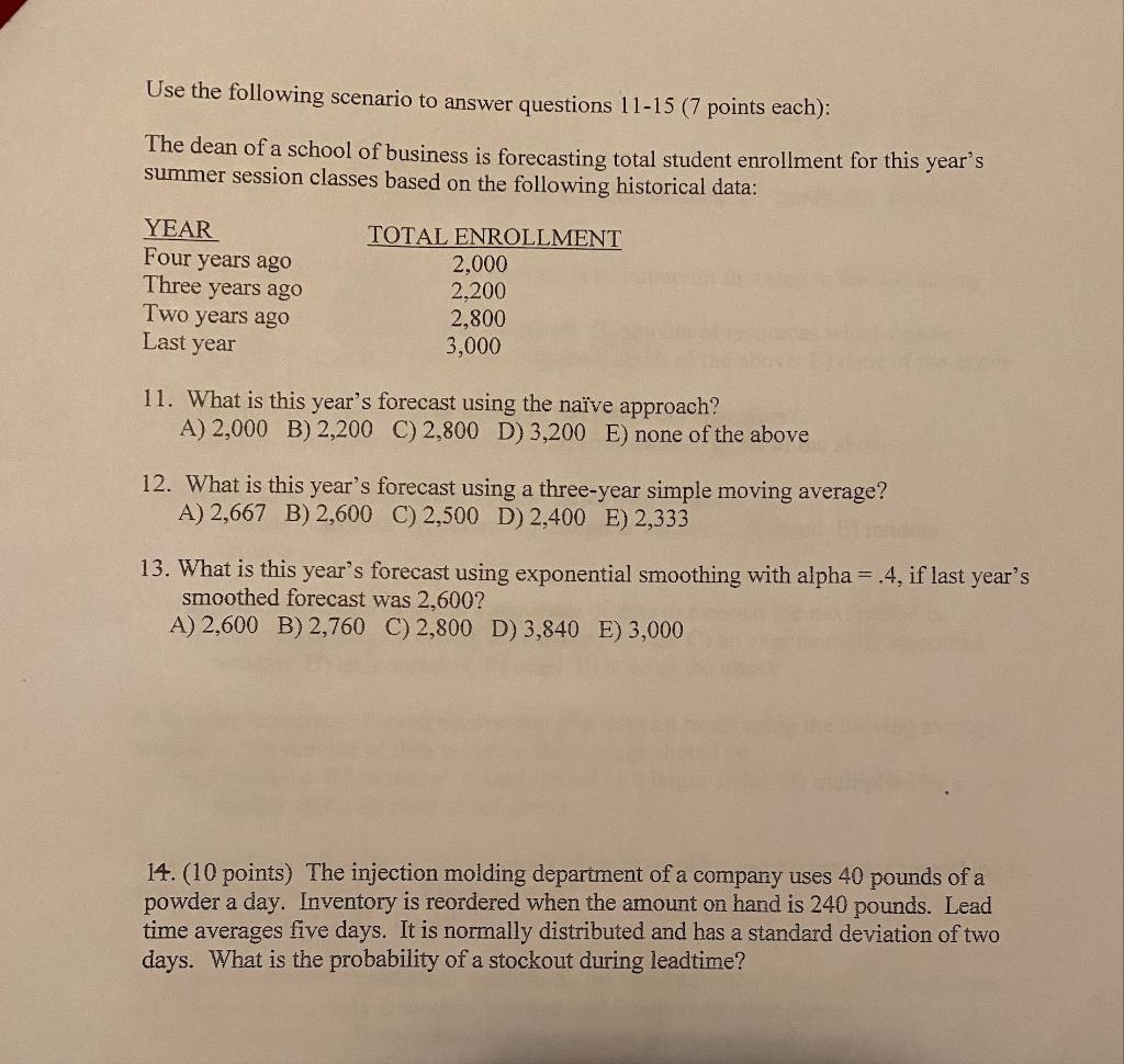 Use The Following Scenario To Answer Questions 11 15 7 Points Each The Dean Of A School Of Business Is Forecasting To 1