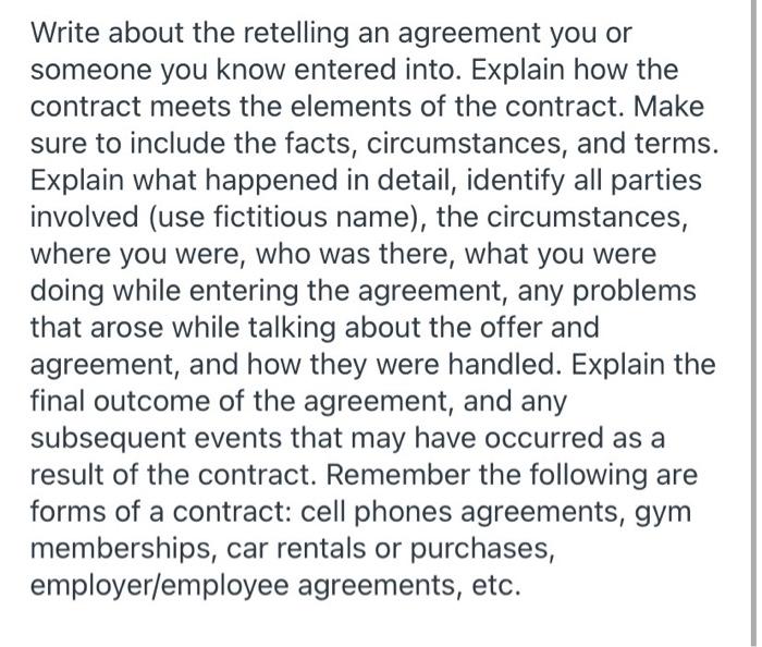Write About The Retelling An Agreement You Or Someone You Know Entered Into Explain How The Contract Meets The Elements 1