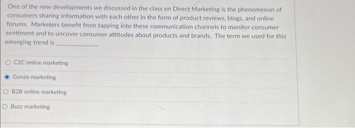 One Of The New Developments We Discussed In The Class On Direct Marketing Is The Phenomenon Of Consumers Sharing Informa 1