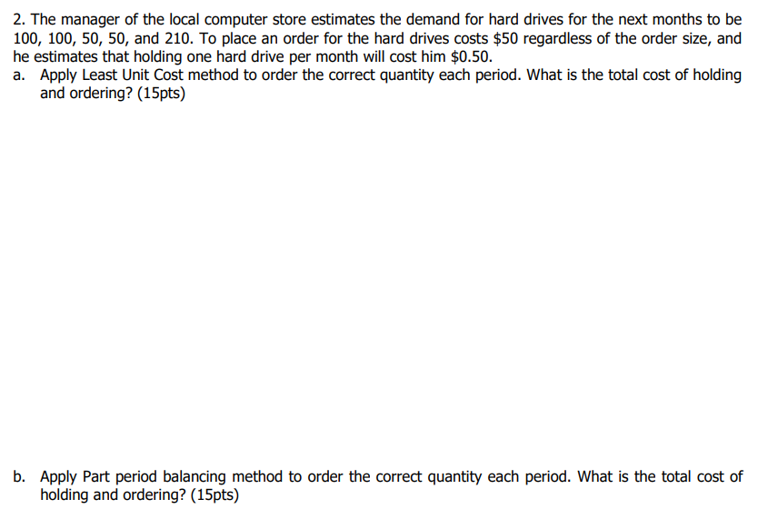 2 The Manager Of The Local Computer Store Estimates The Demand For Hard Drives For The Next Months To Be 100 100 50 1