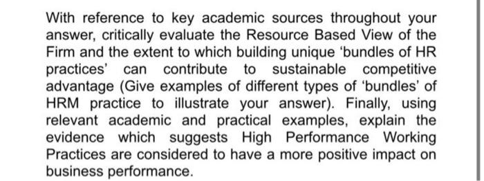With Reference To Key Academic Sources Throughout Your Answer Critically Evaluate The Resource Based View Of The Firm A 1