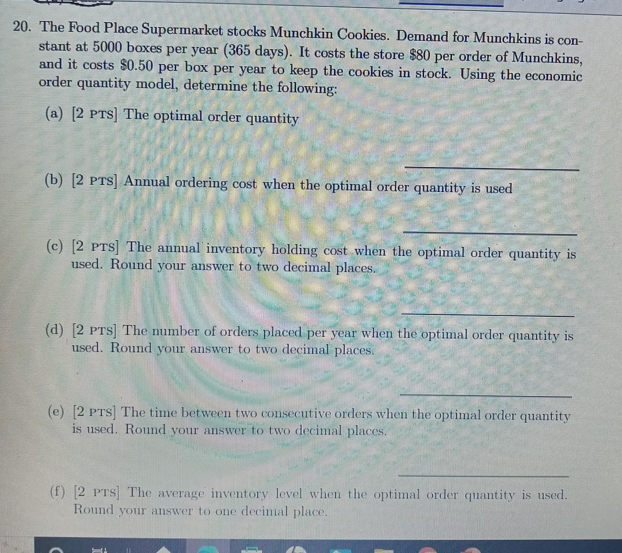 20 The Food Place Supermarket Stocks Munchkin Cookies Demand For Munchkins Is Con Stant At 5000 Boxes Per Year 365 D 1