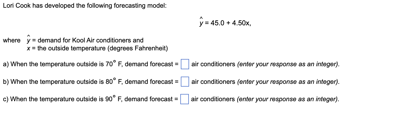Lori Cook Has Developed The Following Forecasting Model Y 45 0 4 50x Where U Demand For Kool Air Conditioners An 1