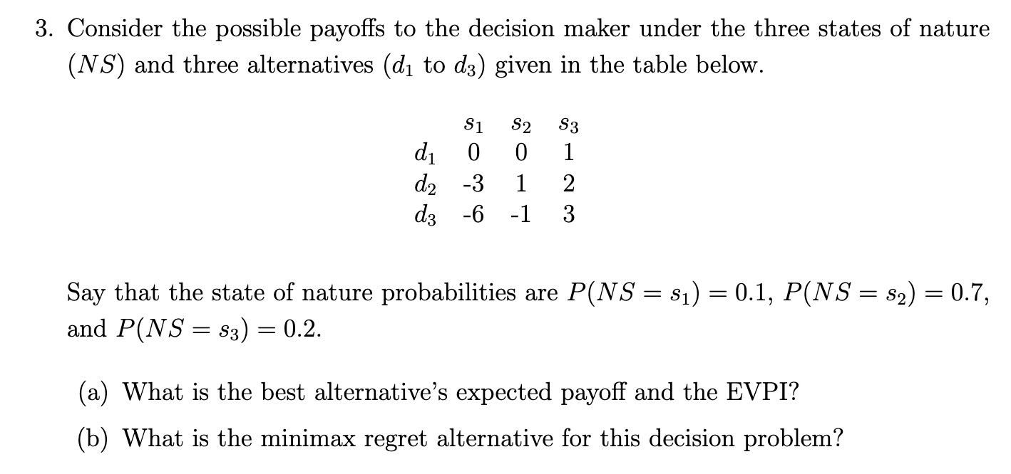 3 Consider The Possible Payoffs To The Decision Maker Under The Three States Of Nature Ns And Three Alternatives Dz 1