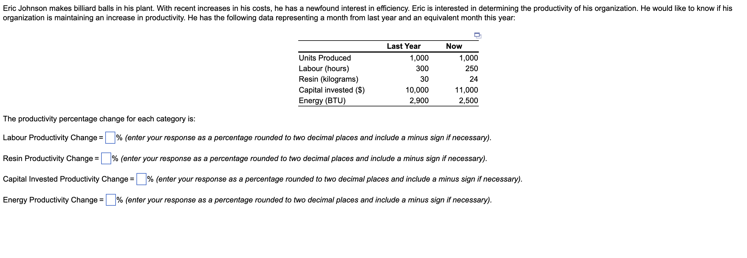 Eric Johnson Makes Billiard Balls In His Plant With Recent Increases In His Costs He Has A Newfound Interest In Effici 1