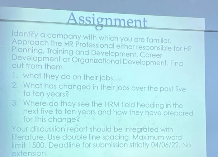 Assignment Identify A Company With Which You Are Familiar Approach The Hr Professional Either Responsible For Hr Planni 1