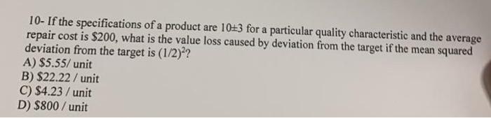 10 If The Specifications Of A Product Are 10 3 For A Particular Quality Characteristic And The Average Repair Cost Is 1