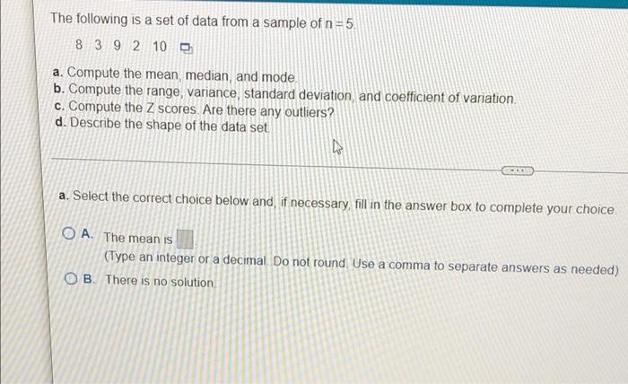 The Following Is A Set Of Data From A Sample Of N 5 8 3 9 2 10 A Compute The Mean Median And Mode B Compute The Rang 1