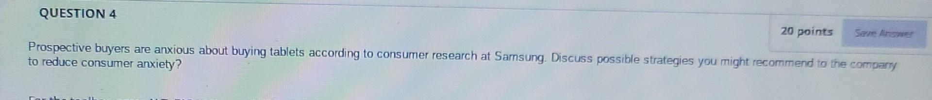 Question 4 20 Points Prospective Buyers Are Anxious About Buying Tablets According To Consumer Research At Samsung Disc 1