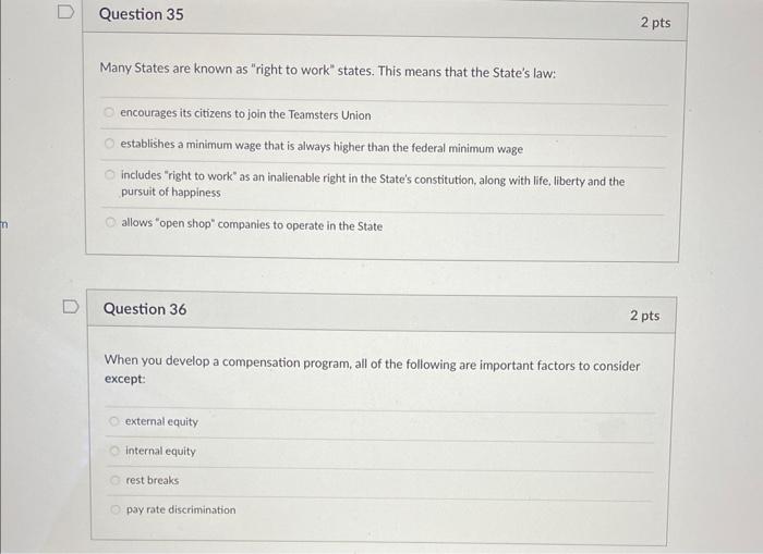 D Question 35 2 Pts Many States Are Known As Right To Work States This Means That The State S Law Encourages Its Cit 1