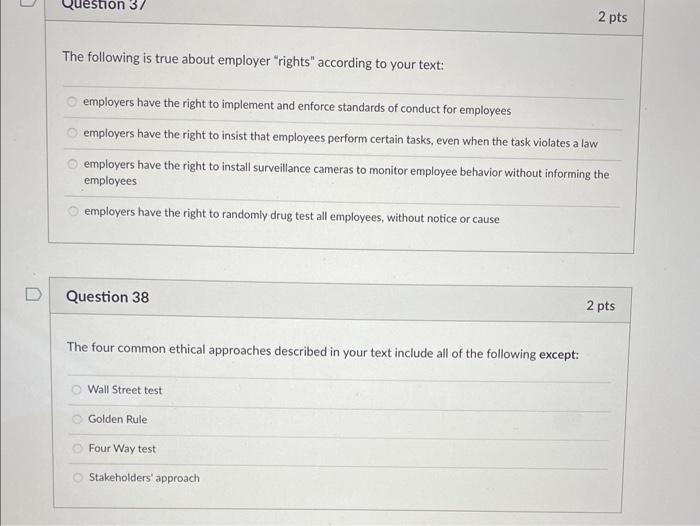 U Estion 37 2 Pts The Following Is True About Employer Rights According To Your Text Employers Have The Right To Impl 1