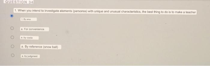 Question 34 1 When You Intend To Investigate Elements Personss With Unique And Unusual Characteristics The Best Thin 1