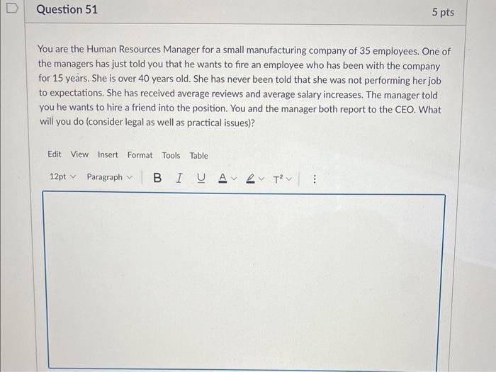 D Question 51 5 Pts You Are The Human Resources Manager For A Small Manufacturing Company Of 35 Employees One Of The Ma 1