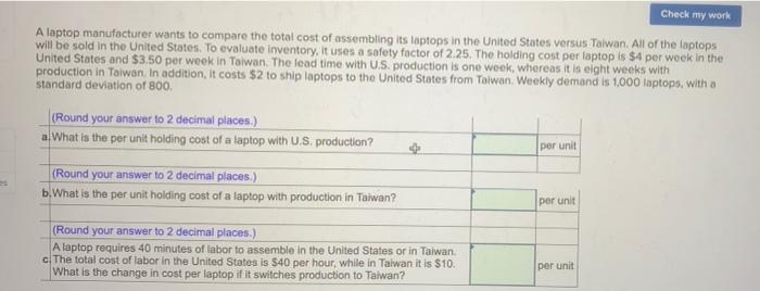 Check My Work A Laptop Manufacturer Wants To Compare The Total Cost Of Assembling Its Laptops In The United States Versu 1