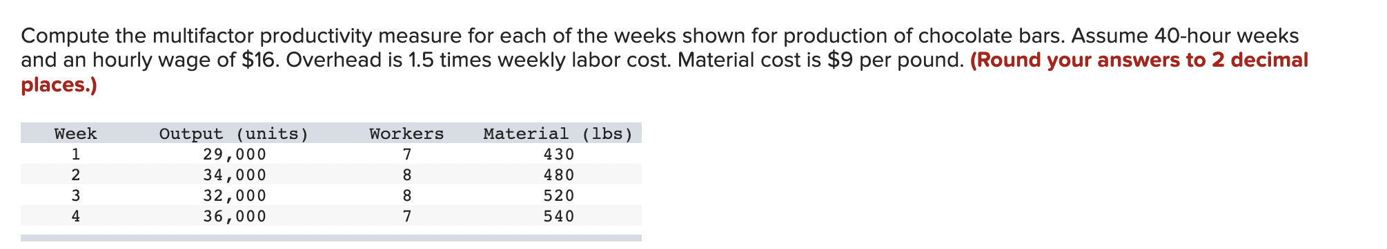 Compute The Multifactor Productivity Measure For Each Of The Weeks Shown For Production Of Chocolate Bars Assume 40 Hou 1