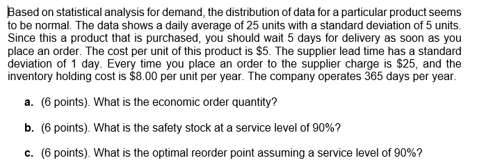 Based On Statistical Analysis For Demand The Distribution Of Data For A Particular Product Seems To Be Normal The Data 1