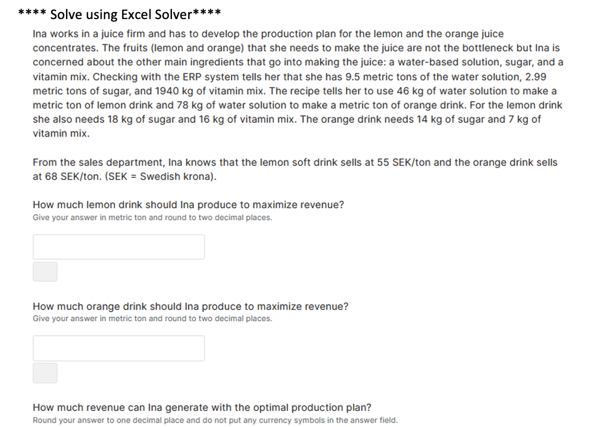 Solve Using Excel Solver Ina Works In A Juice Firm And Has To Develop The Production Plan For The Lemon And The 1