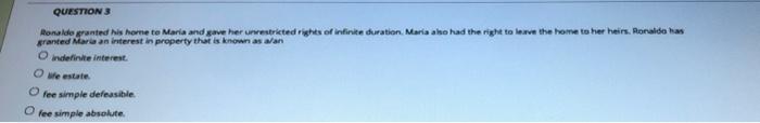 Question 3 Ronaldo Granted His Home To Maria And Gave Her Unrestricted Rights Of Infinite Duration Maria Aho Had The Rig 1