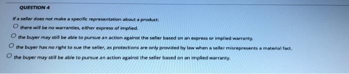 Question 4 Ma Seller Does Not Make A Specific Representation About A Product Othere Will Be No Warranties Elther Expre 1