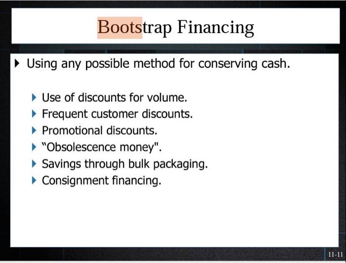 Bootstrap Financing Using Any Possible Method For Conserving Cash Use Of Discounts For Volume Frequent Customer Discou 1