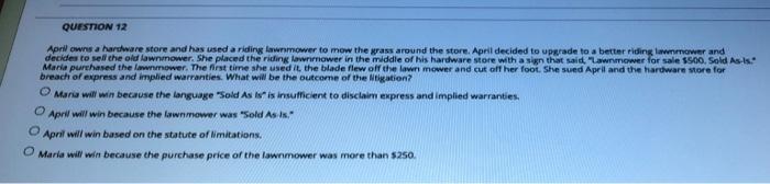 Question 12 April Owns A Hardware Store And Has Used A Riding Lawnmower To Mow The Grass Around The Store April Decided 1
