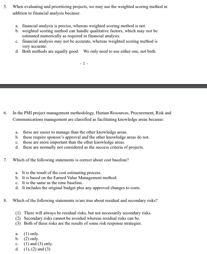 5 When Evaluating And Prioritizing Projects We May Use The Weighted Scoring Method In Addition To Financial Analysis B 1