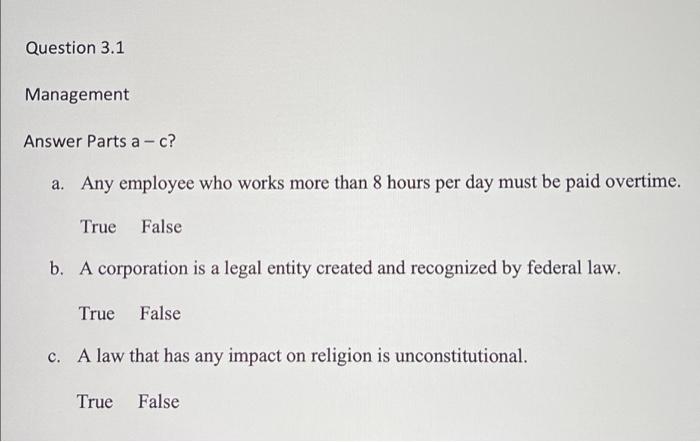 Question 3 1 Management Answer Parts A C A Any Employee Who Works More Than 8 Hours Per Day Must Be Paid Overtime T 1
