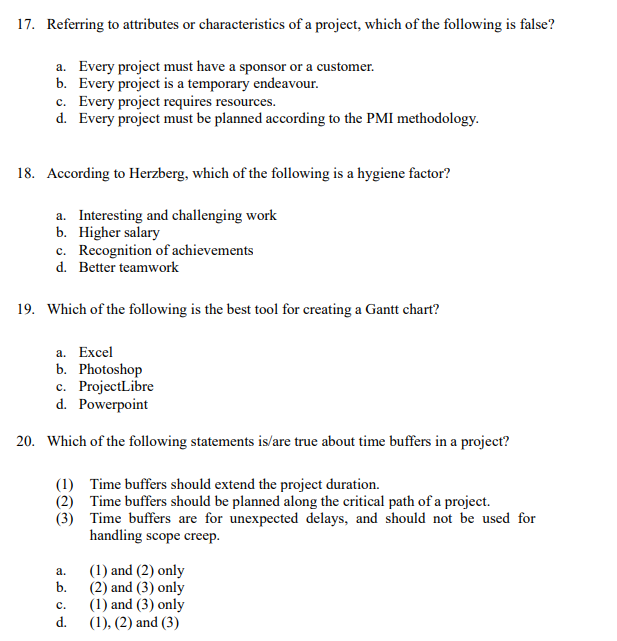 17 Referring To Attributes Or Characteristics Of A Project Which Of The Following Is False A Every Project Must Have 1