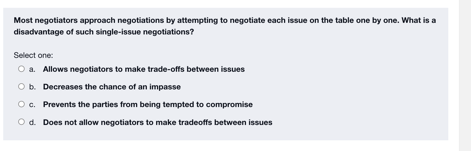 Most Negotiators Approach Negotiations By Attempting To Negotiate Each Issue On The Table One By One What Is A Disadvan 1