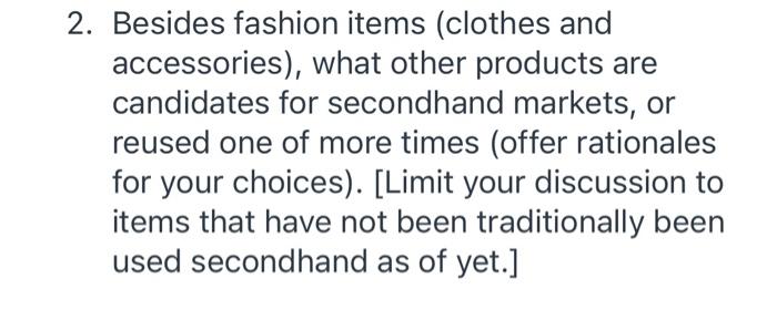 2 Besides Fashion Items Clothes And Accessories What Other Products Are Candidates For Secondhand Markets Or Reused 1