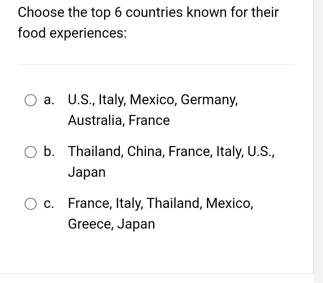 Choose The Top 6 Countries Known For Their Food Experiences A U S Italy Mexico Germany Australia France O B T 1