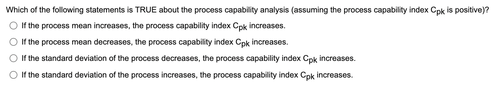 Which Of The Following Statements Is True About The Process Capability Analysis Assuming The Process Capability Index C 1