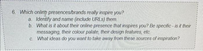 6 Which Online Presences Brands Really Inspire You A Identify And Name Include Urls Them B What Is It About Their 4