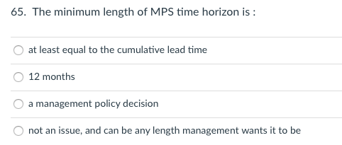 65 The Minimum Length Of Mps Time Horizon Is At Least Equal To The Cumulative Lead Time 12 Months A Management Policy 1