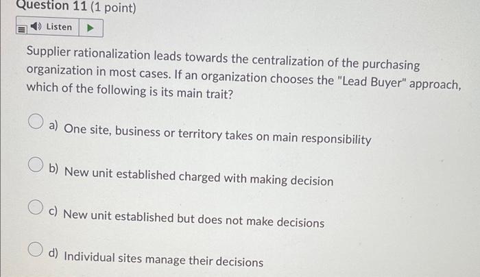 Question 11 1 Point Listen Supplier Rationalization Leads Towards The Centralization Of The Purchasing Organization In 1