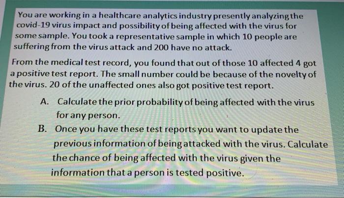A You Are Working In A Healthcare Analytics Industry Presently Analyzing The Covid 19 Virus Impact And Possibility Of Be 1