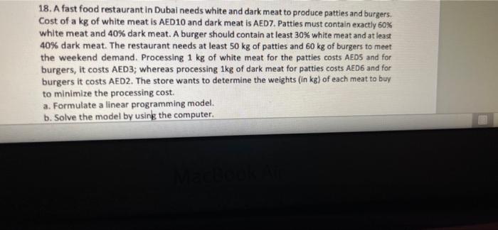 18 A Fast Food Restaurant In Dubai Needs White And Dark Meat To Produce Patties And Burgers Cost Of A Kg Of White Meat 4