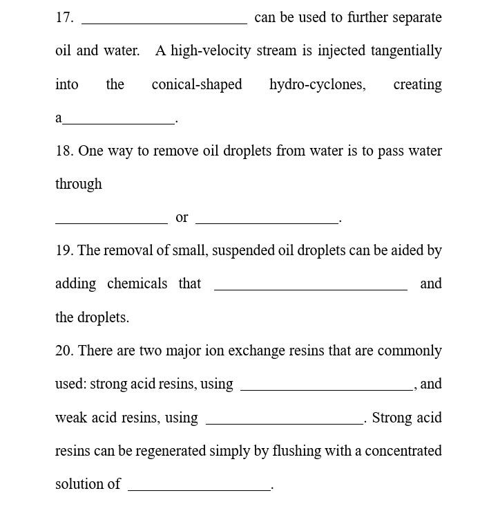 17 Can Be Used To Further Separate Oil And Water A High Velocity Stream Is Injected Tangentially Into The Conical Shap 1